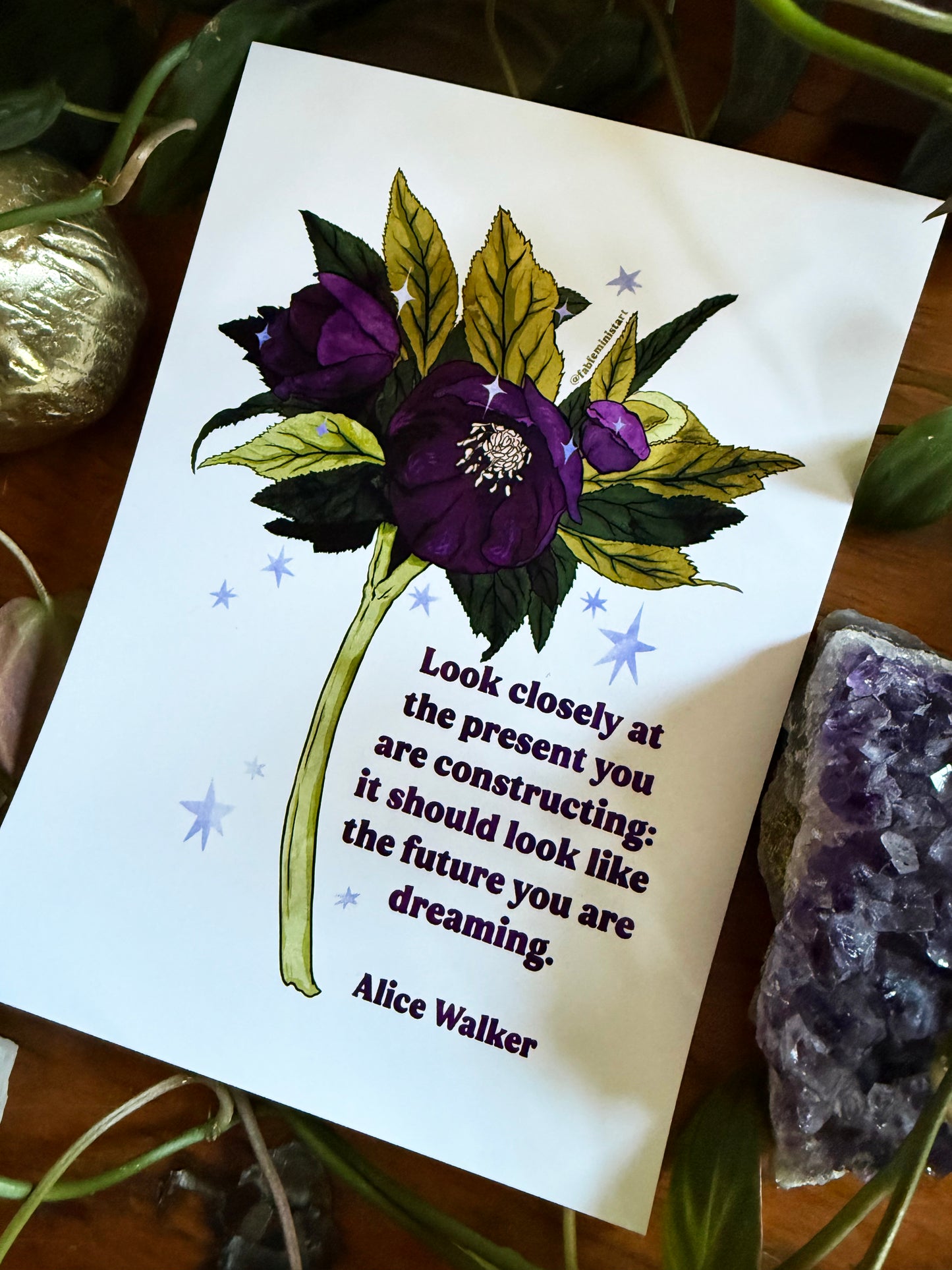 Look closely at the present you are constructing it should look like the future you are dreaming, Alice Walker: feminist art print