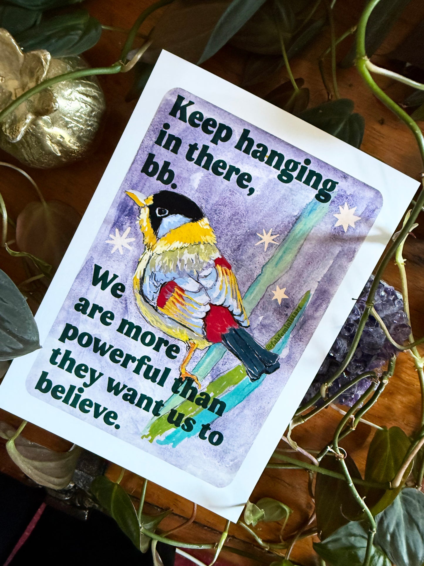 Keep hanging in there, bb. We are more powerful than they want us to believe: feminist art print