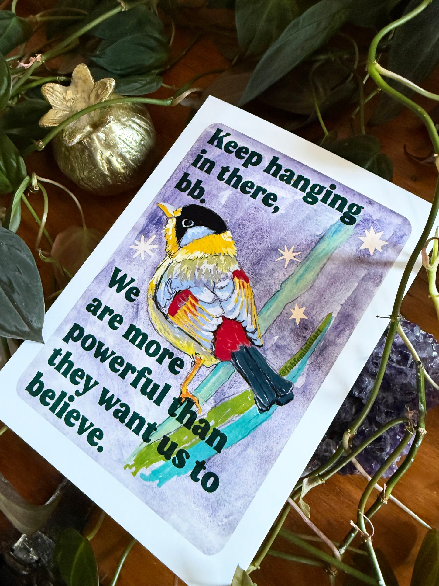 Keep hanging in there, bb. We are more powerful than they want us to believe: feminist art print