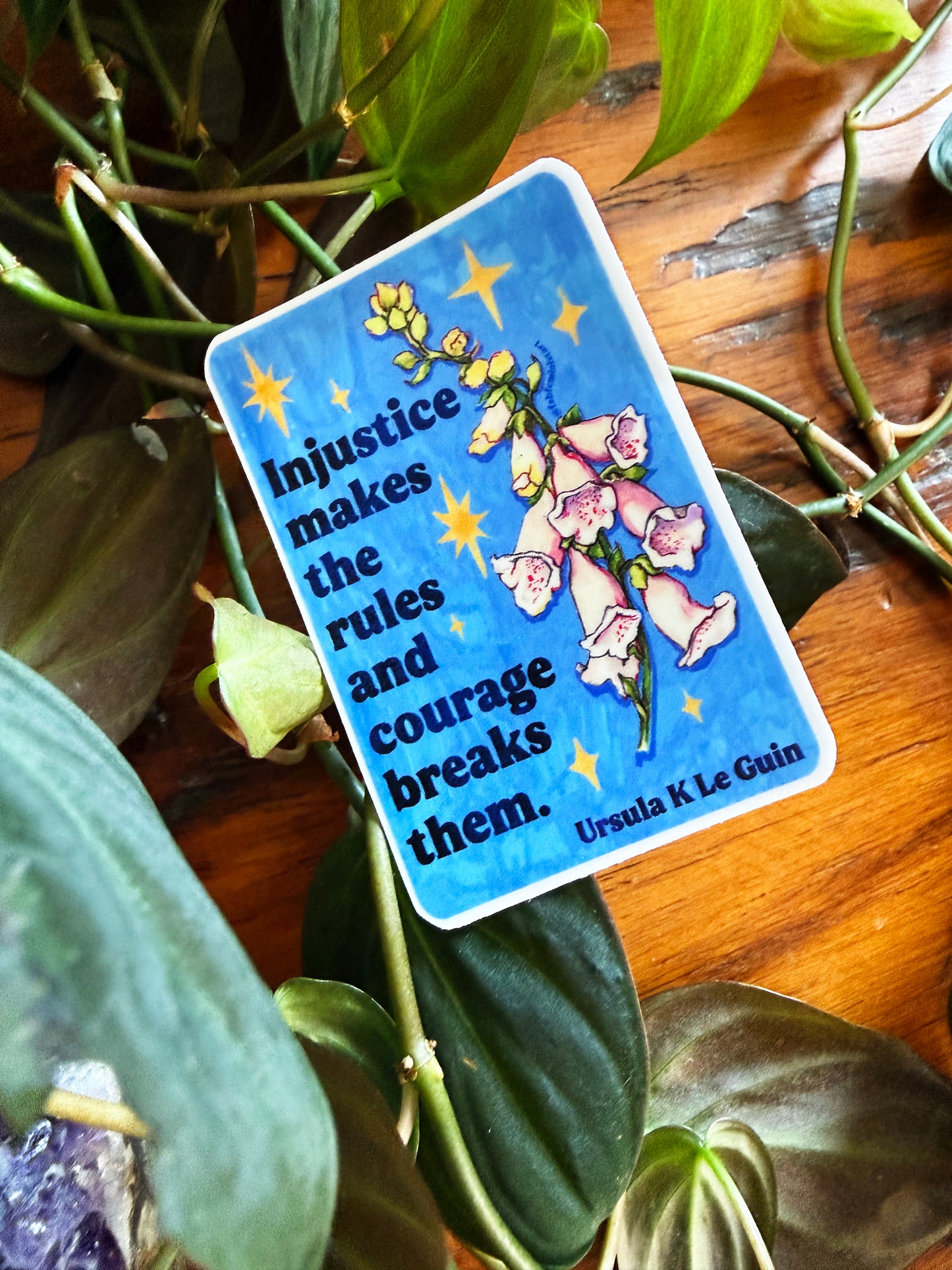 Injustice makes the rules Courage Breaks Them, Ursula K Le Guin: Feminist Sticker