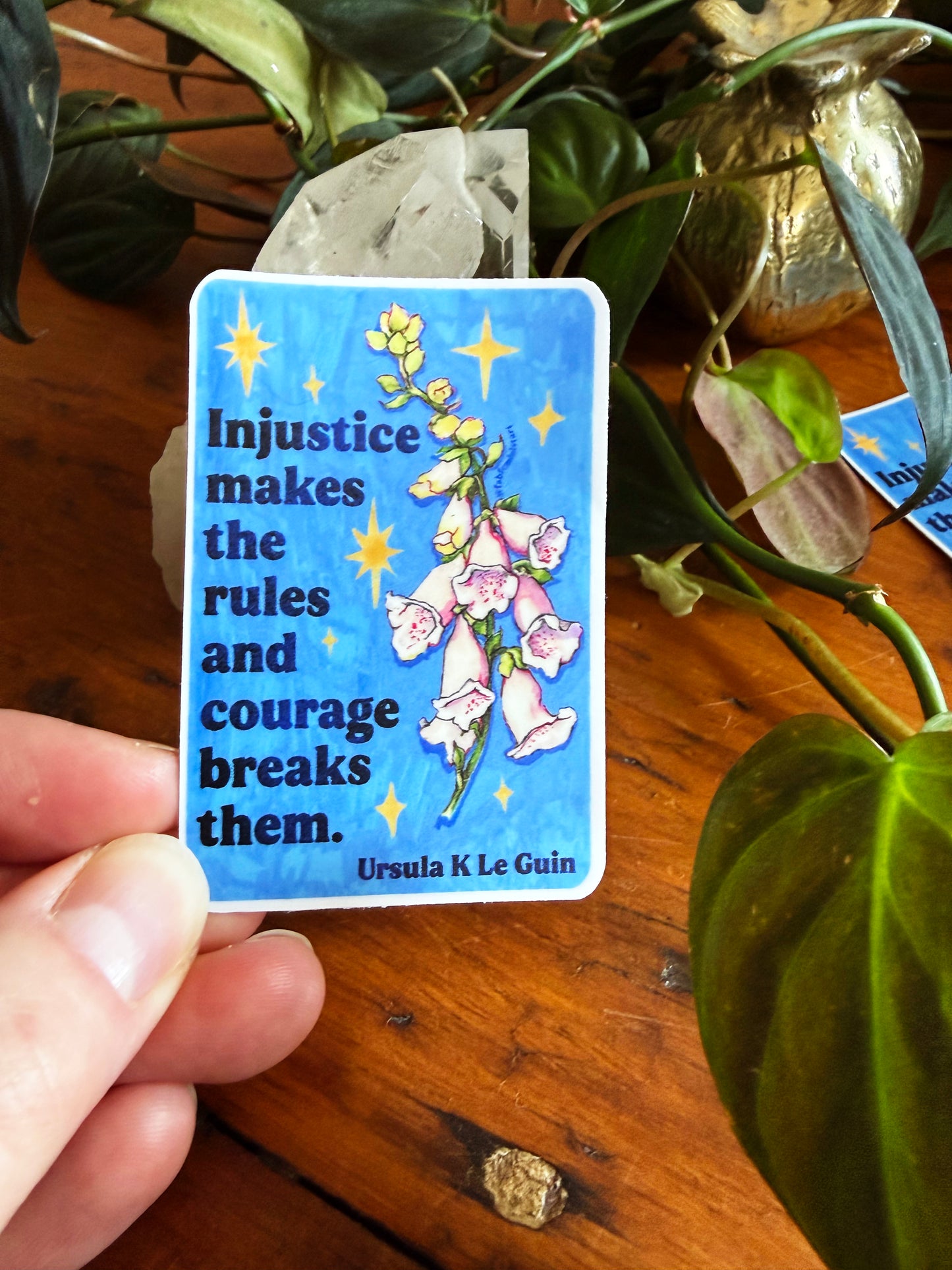 Injustice makes the rules Courage Breaks Them, Ursula K Le Guin: Feminist Sticker