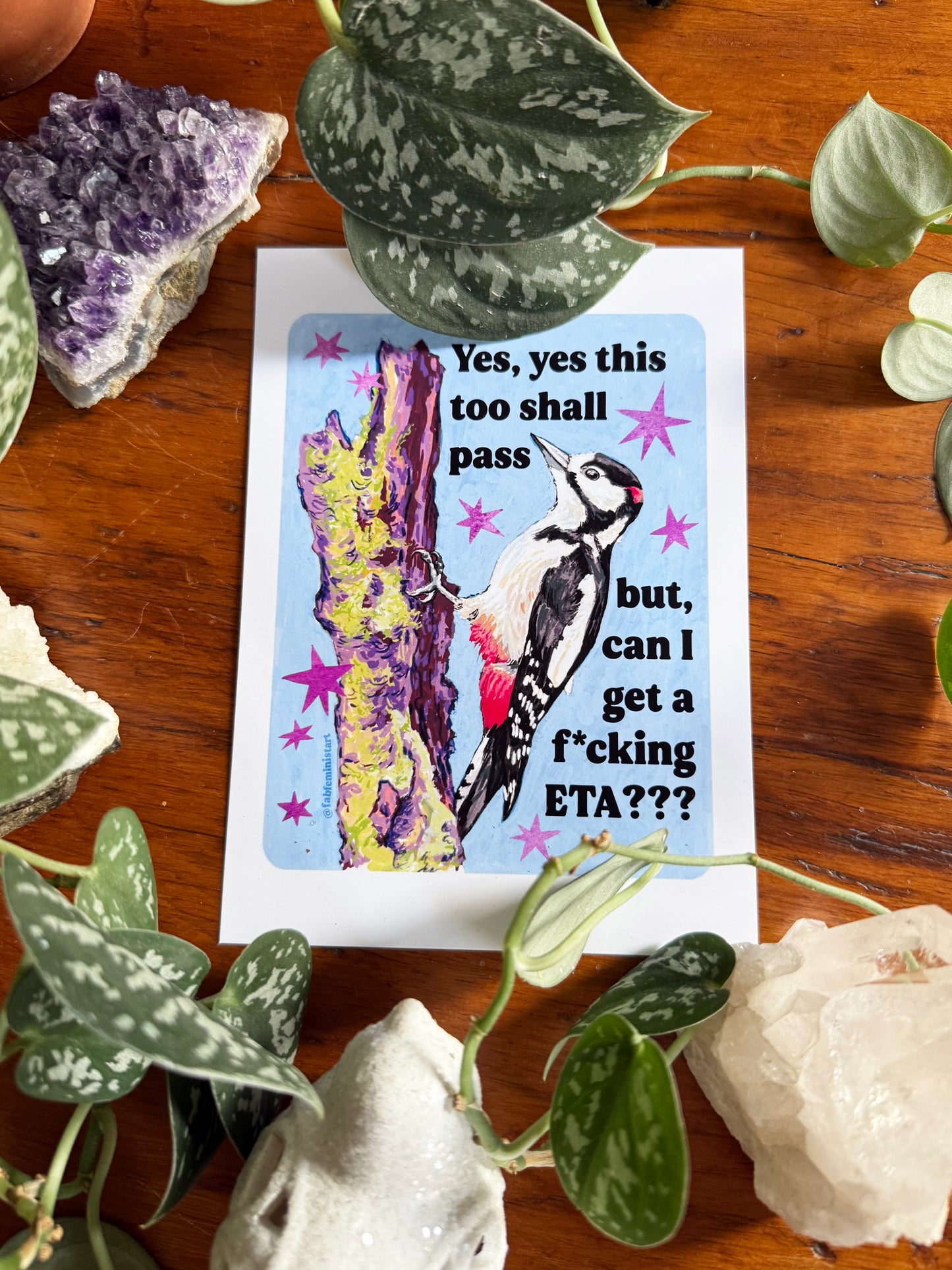 Yes, yes this too shall pass but, can I get a f*cking ETA?: feminist art print
