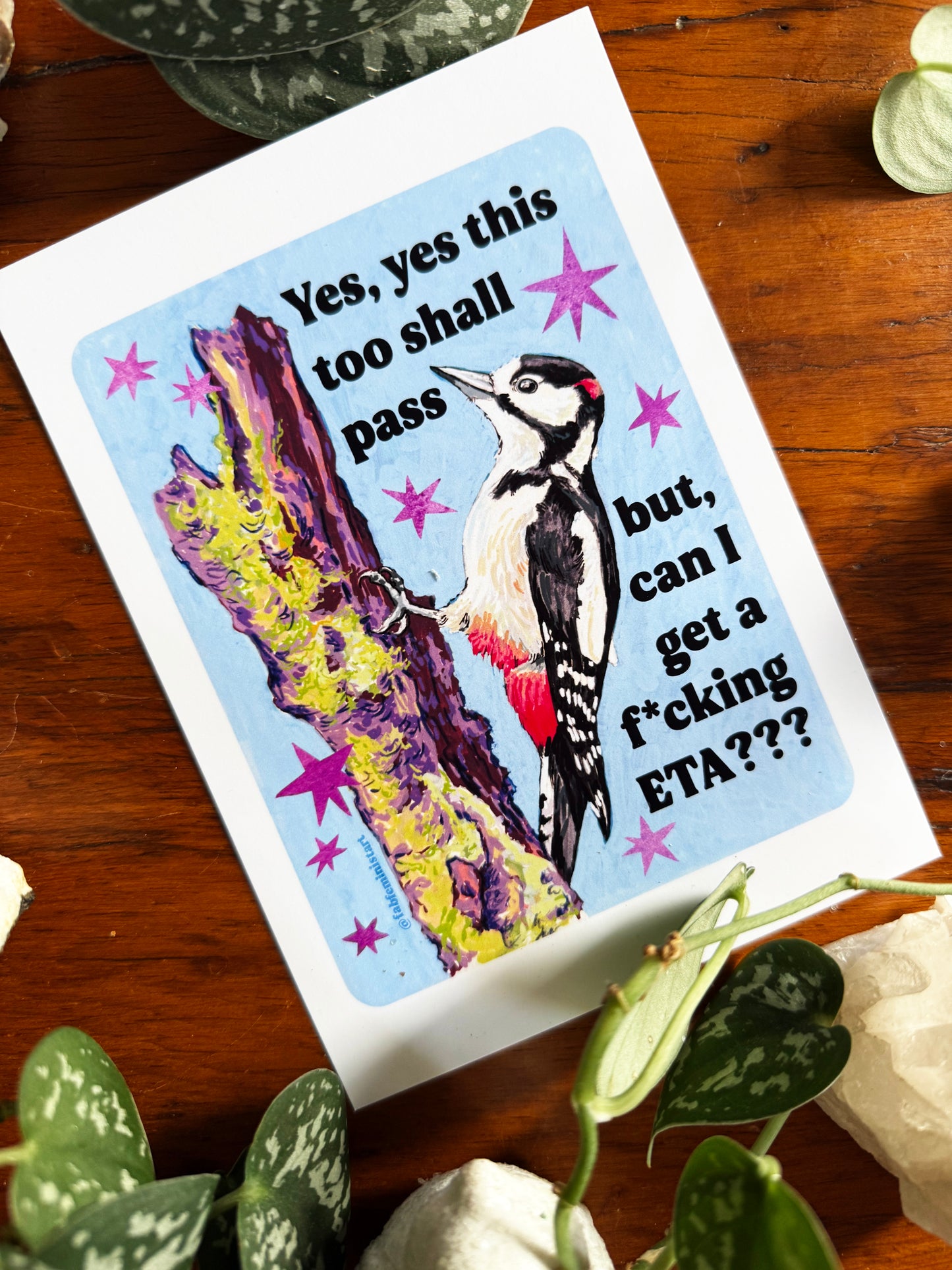 Yes, yes this too shall pass but, can I get a f*cking ETA?: feminist art print