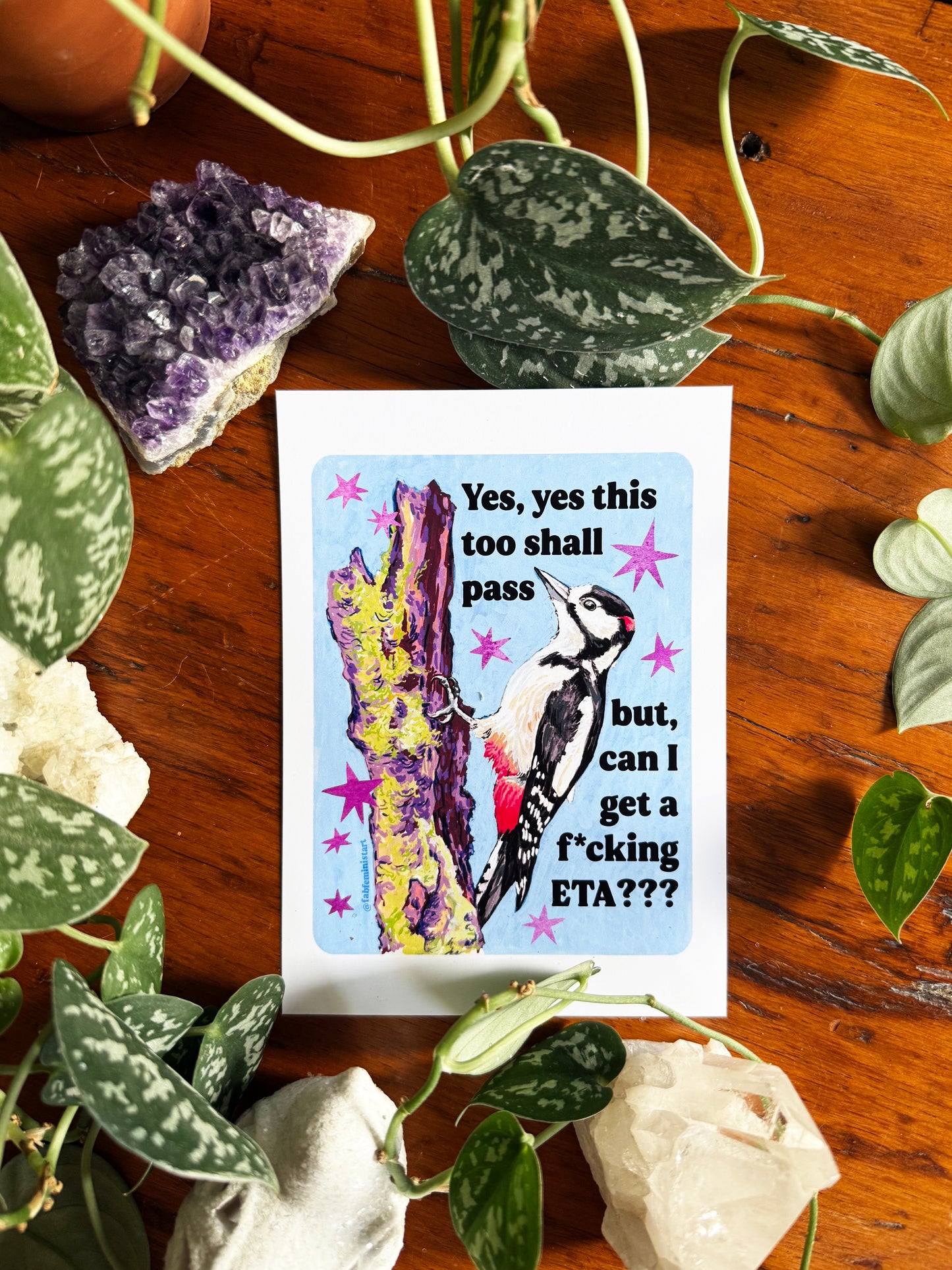 Yes, yes this too shall pass but, can I get a f*cking ETA?: feminist art print