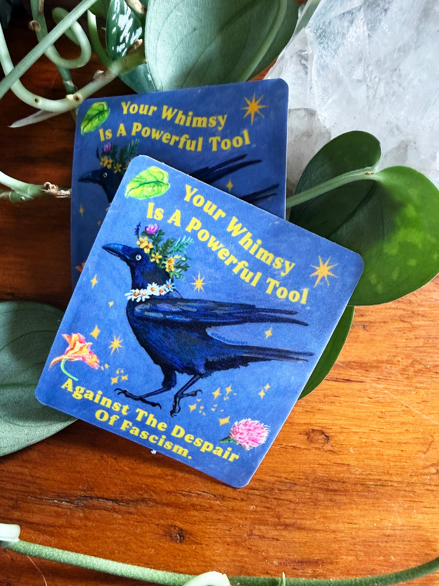 Your Whimsy Is A Powerful Tool Against The Despair Of Fascism: feminist sticker