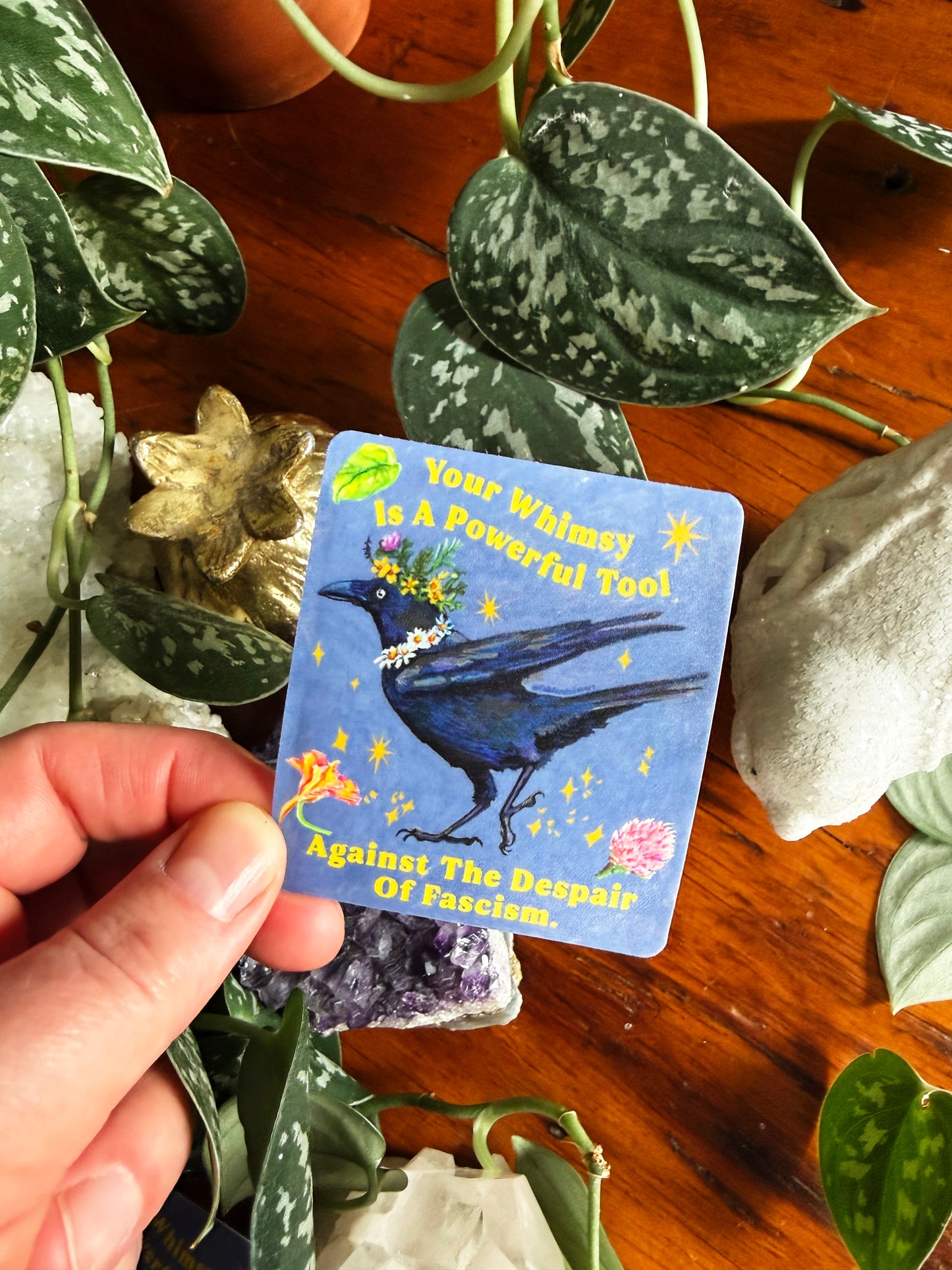 Your Whimsy Is A Powerful Tool Against The Despair Of Fascism: feminist sticker