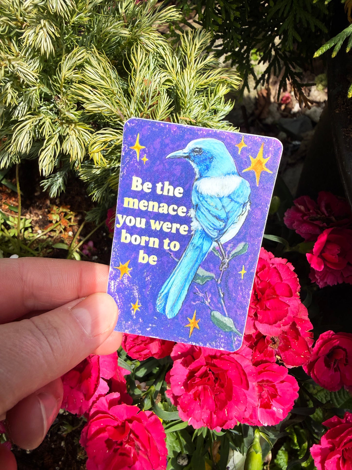Be the menace you were born to be: feminist sticker