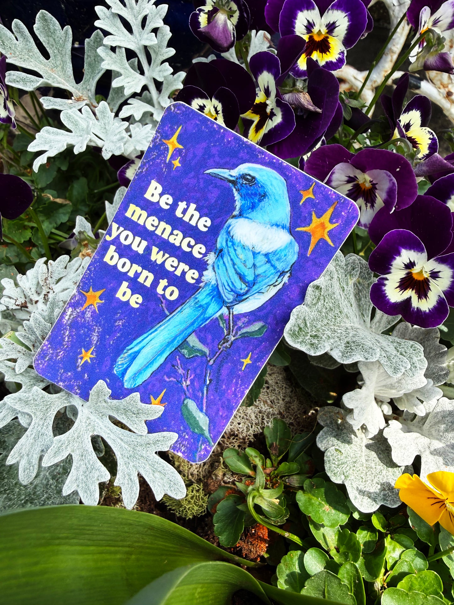 Be the menace you were born to be: feminist sticker