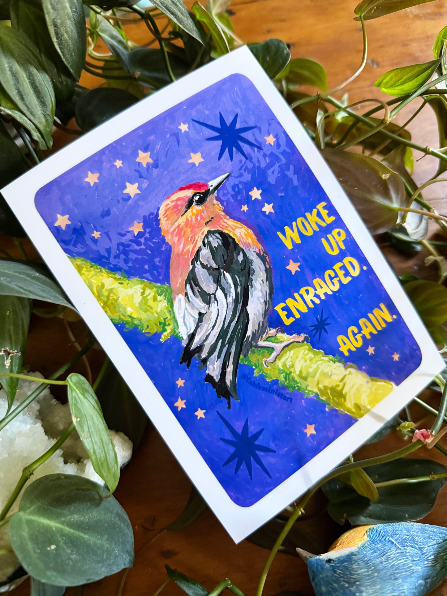 Woke Up Enraged Again: Bird Art Print