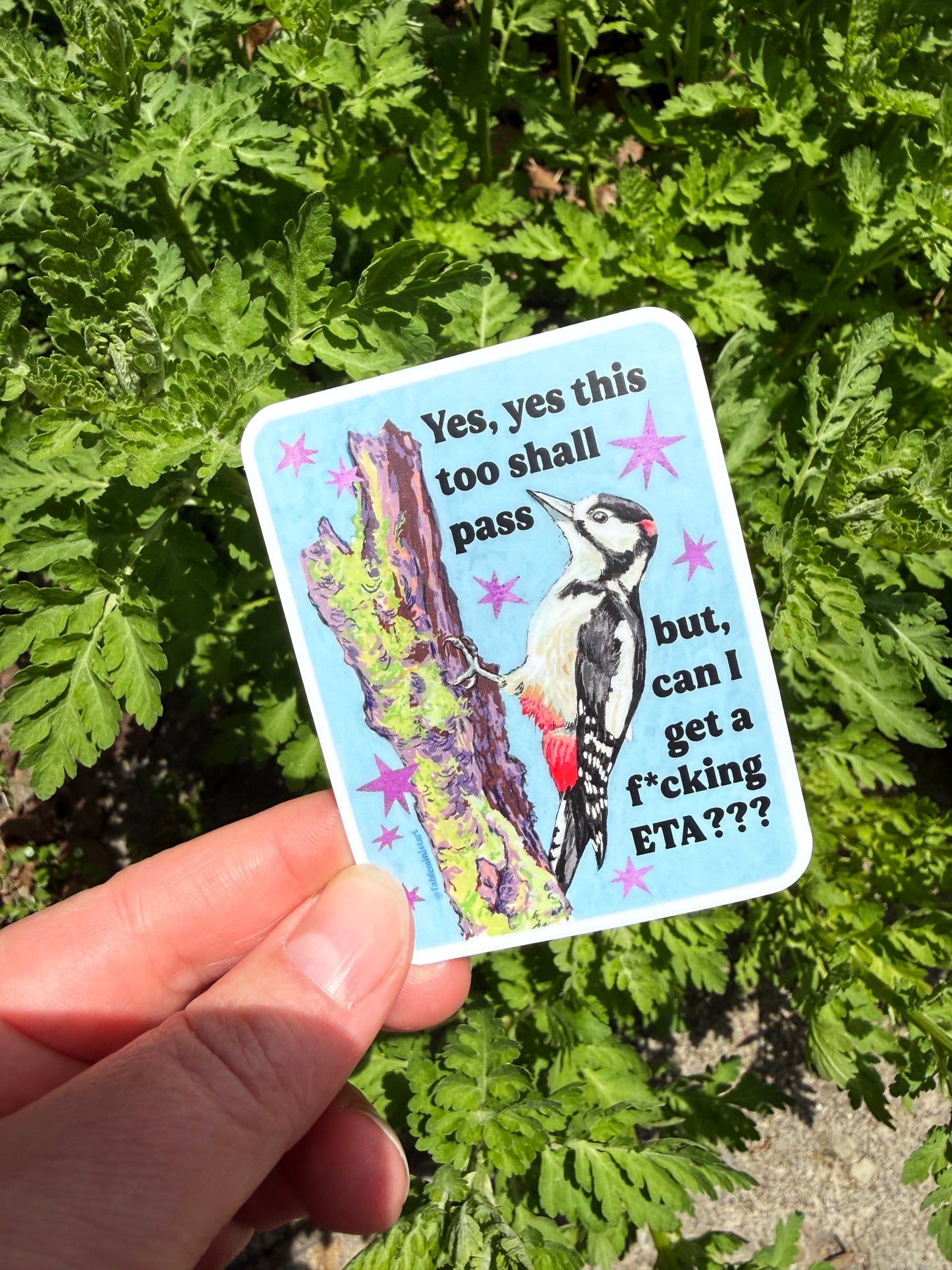 Yes yes this too shall pass but can I get an eta: feminist sticker