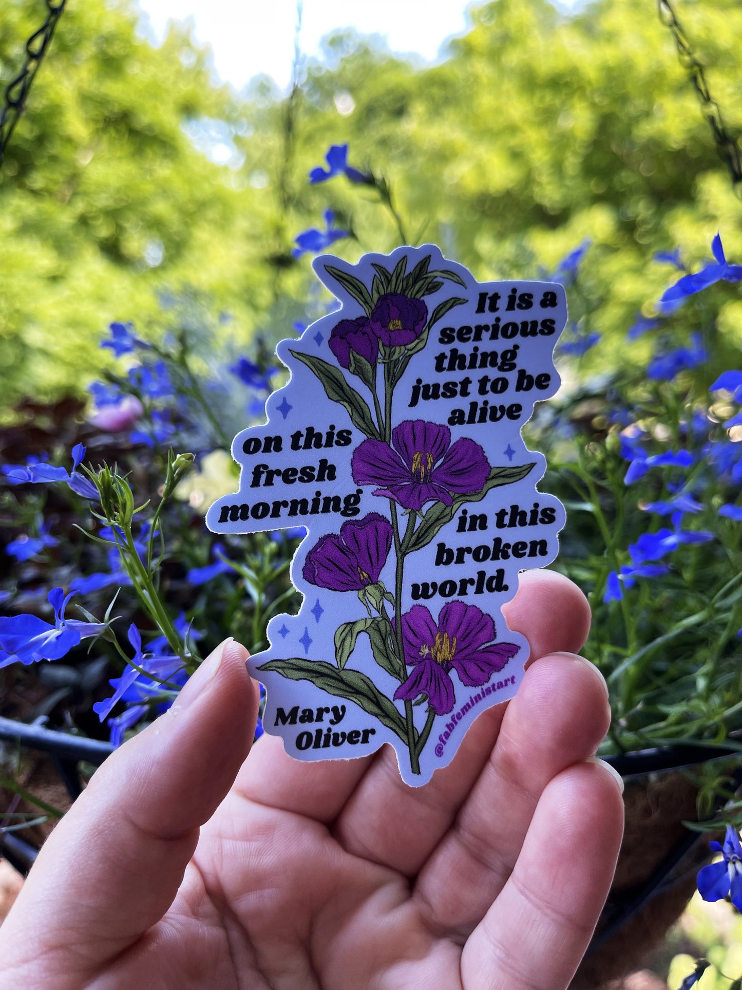 it is a serious thing just to be alive on this fresh morning in this broken world, Mary Oliver: Feminist Sticker