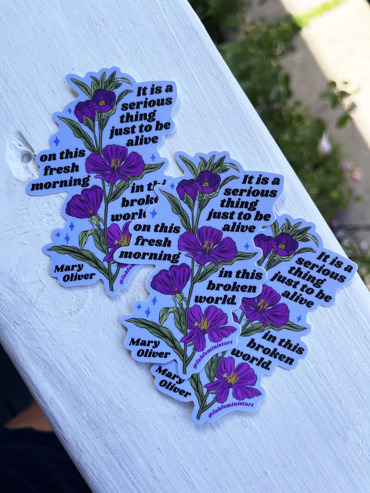 it is a serious thing just to be alive on this fresh morning in this broken world, Mary Oliver: Feminist Sticker