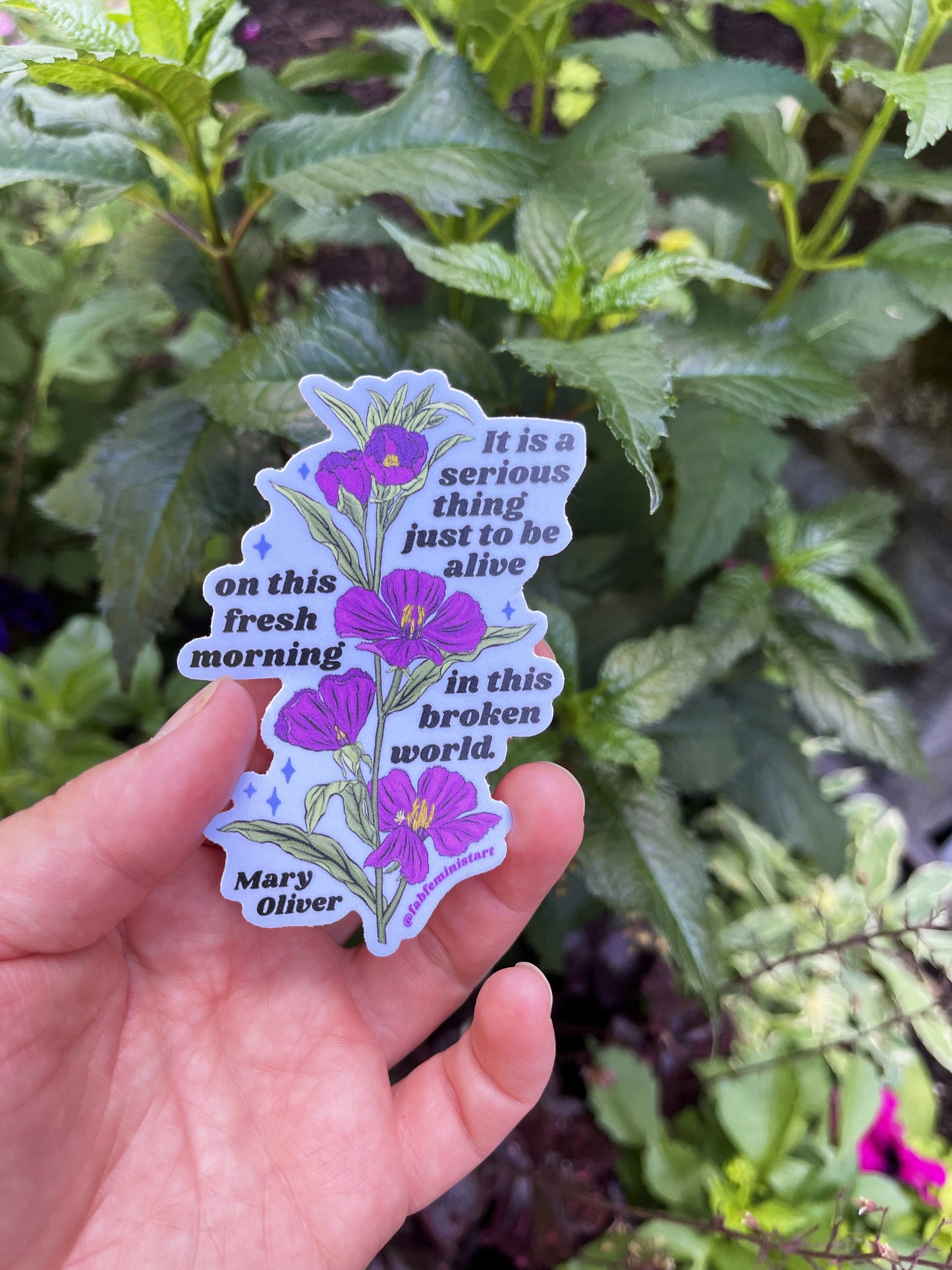 it is a serious thing just to be alive on this fresh morning in this broken world, Mary Oliver: Feminist Sticker