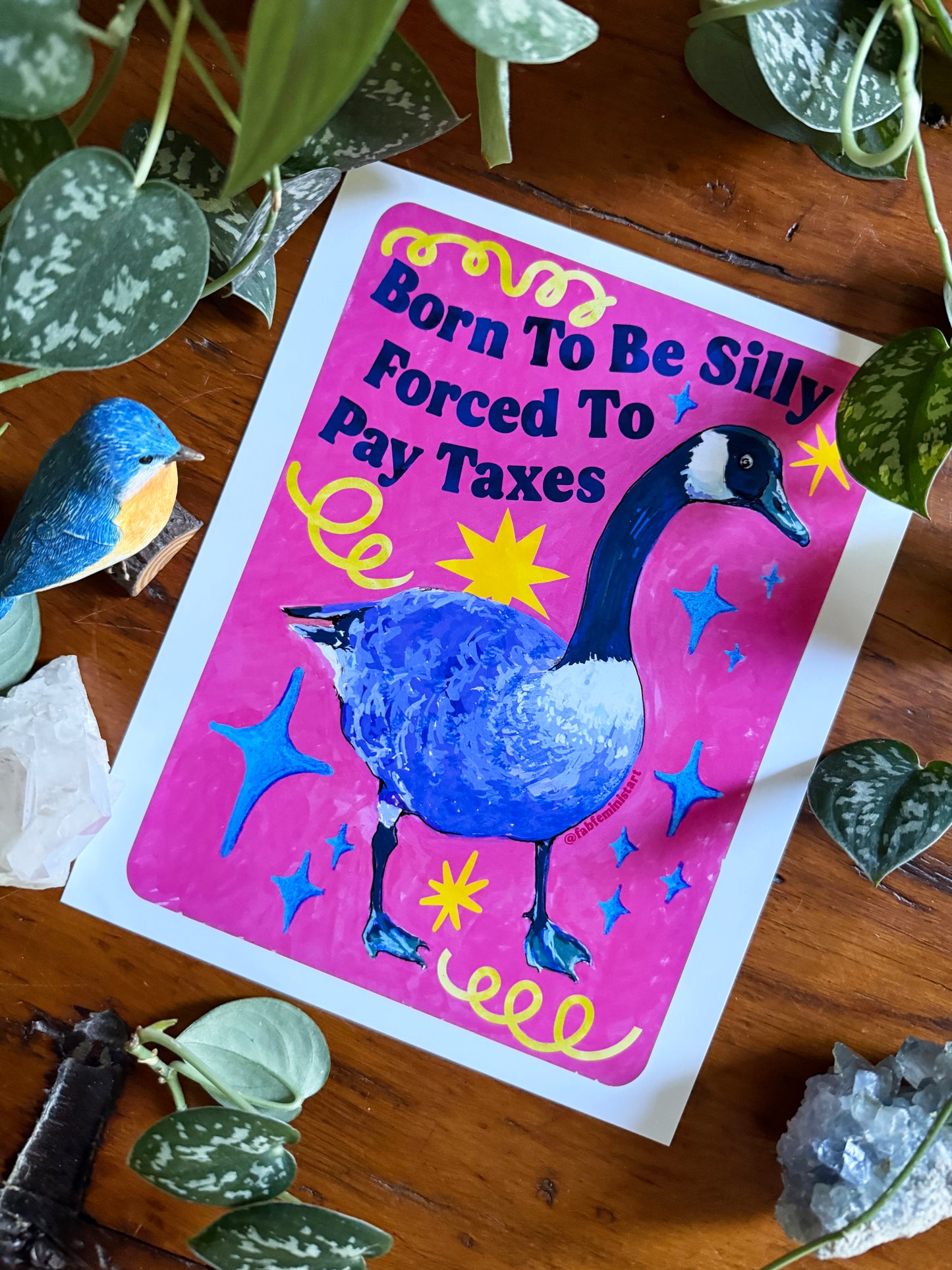 Born To Be Silly Forced To Pay Taxes: feminist art print