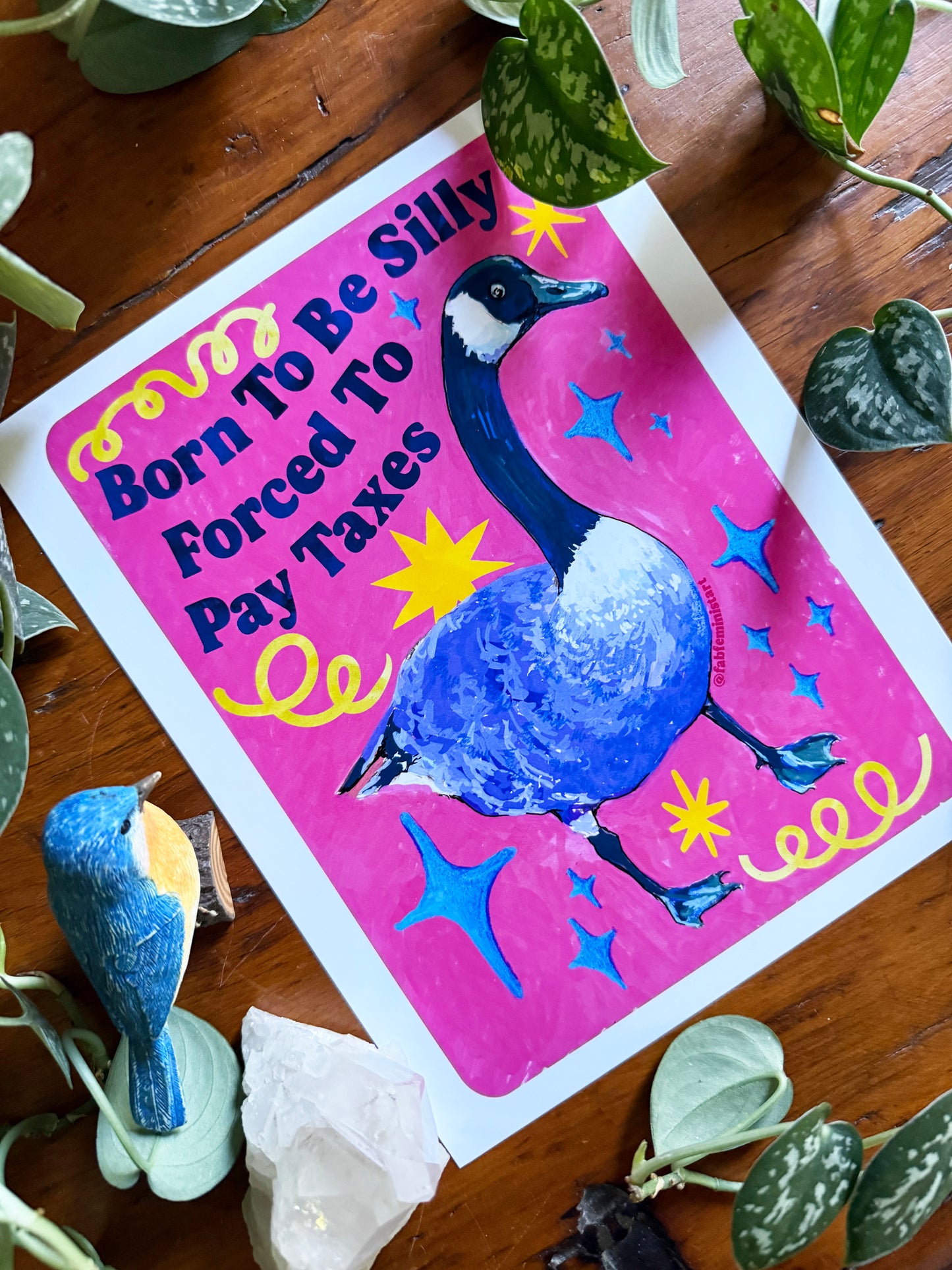 Born To Be Silly Forced To Pay Taxes: feminist art print