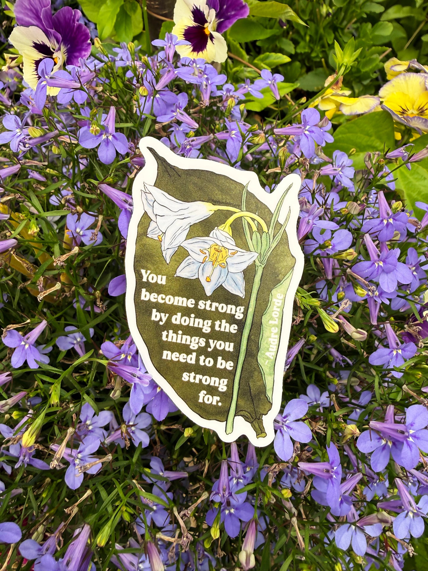 You become strong by doing the things you need to be strong for, Audre Lorde: feminist sticker
