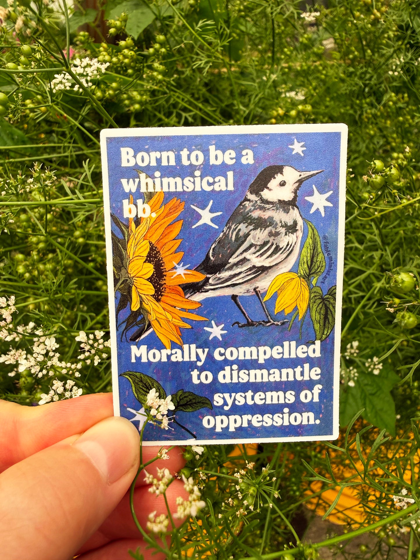 Born to be a whimsical bb. Morally compelled to dismantle systems of oppression: feminist sticker
