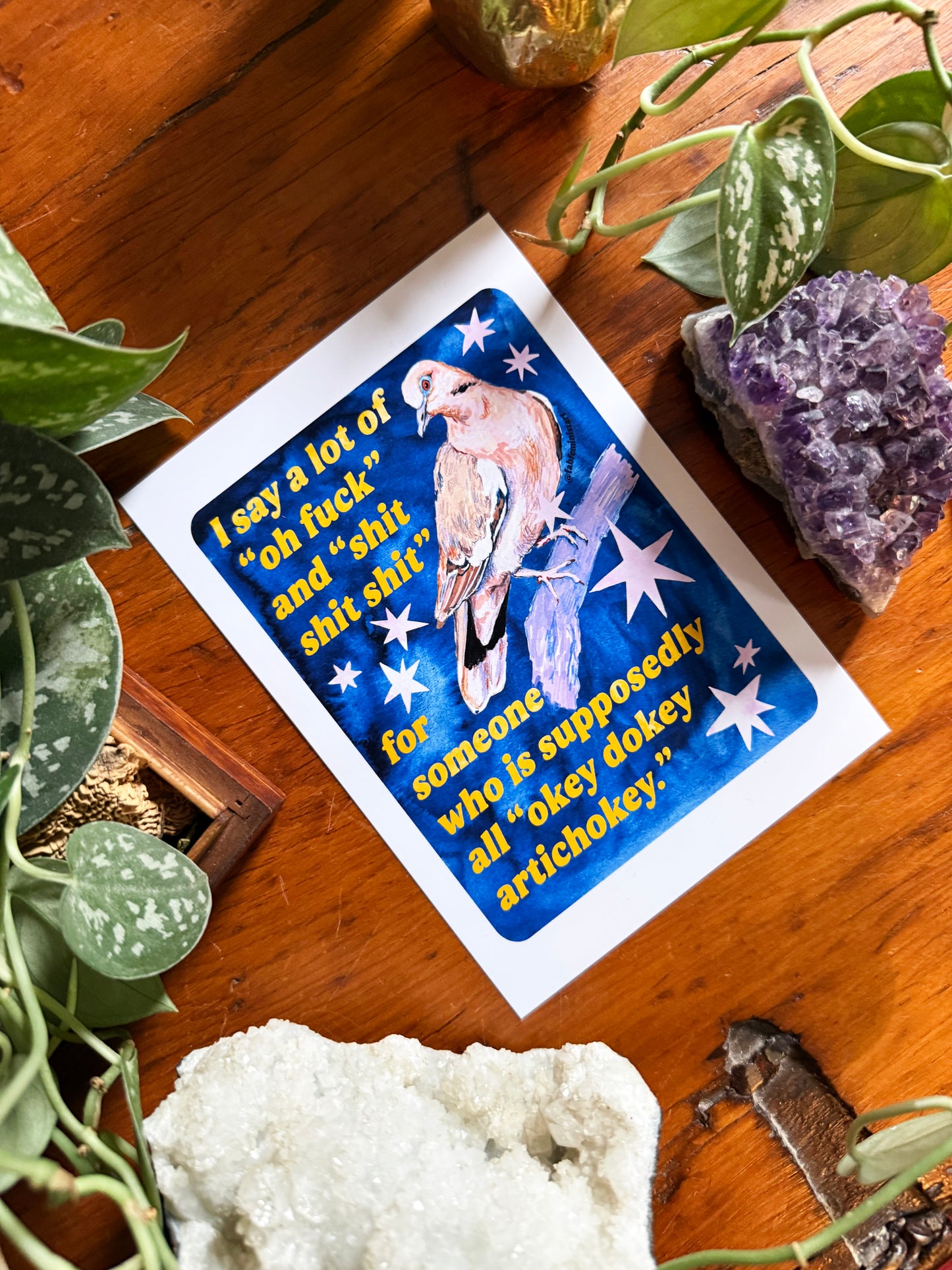 I say a lot of "oh fuck" and "shit shit shit" for someone who is supposedly all "okey dokey artichokey" : art print
