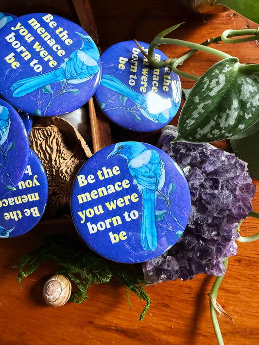 be the menace you were born to be: Feminist Pinback Button