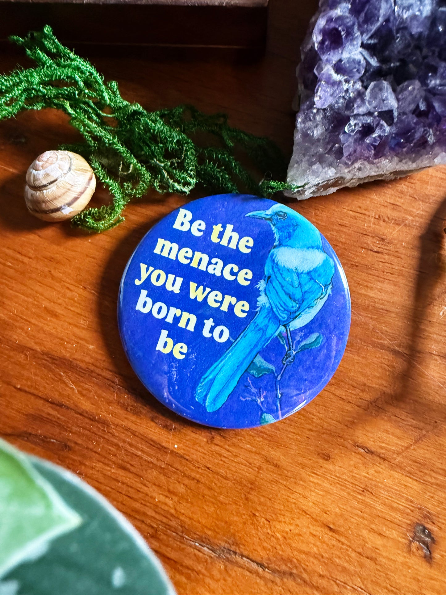 be the menace you were born to be: Feminist Pinback Button