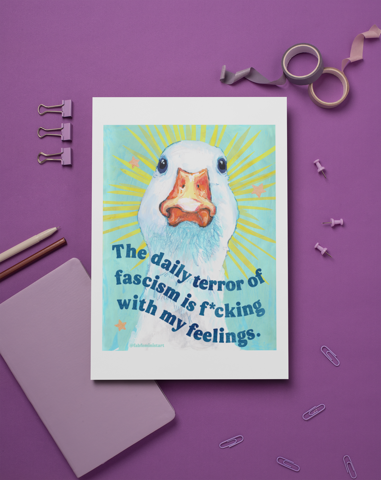 The daily terror of fascism is f*cking with my feelings: feminist art print