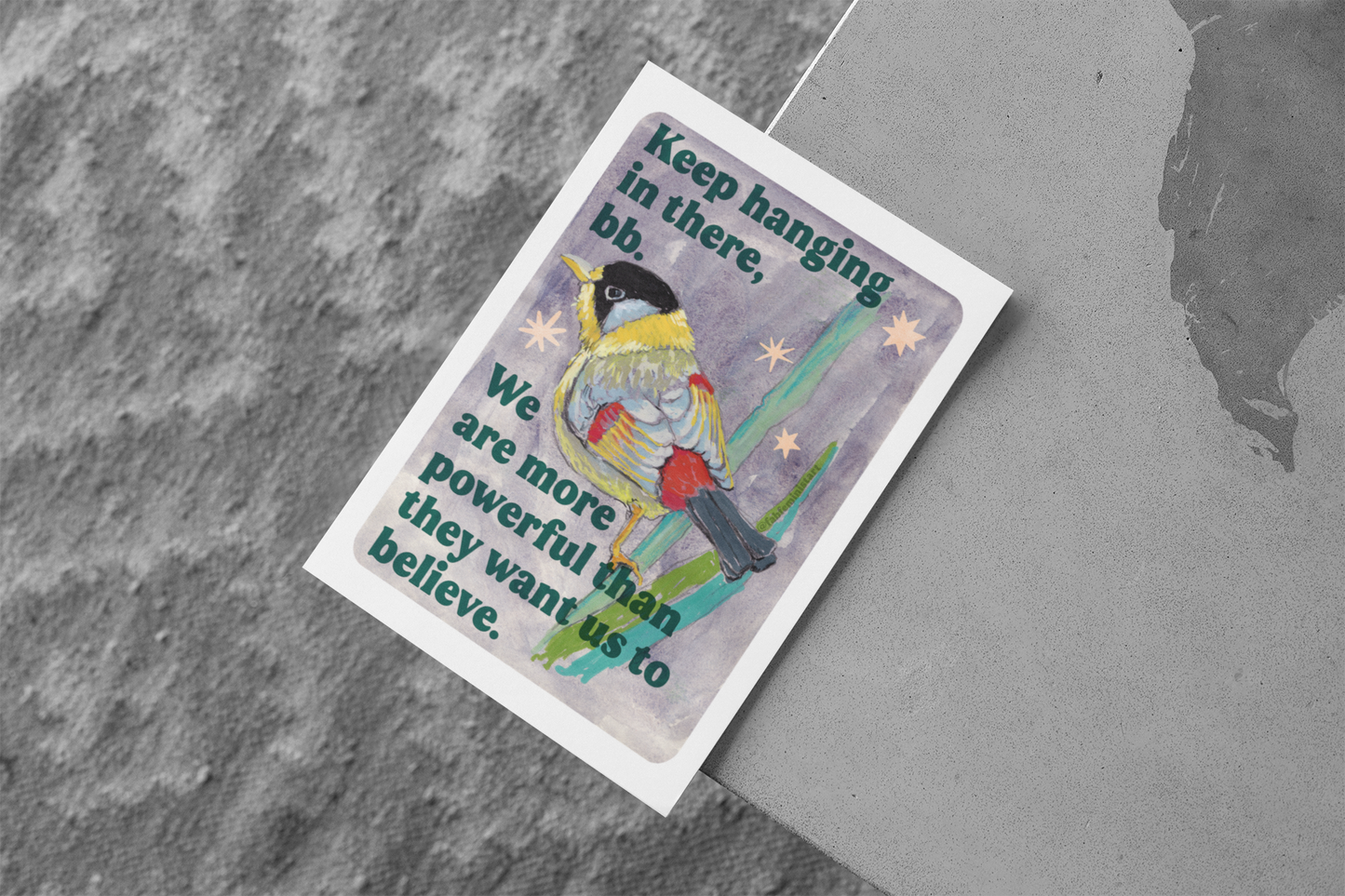 Keep hanging in there, bb. We are more powerful than they want us to believe: feminist art print