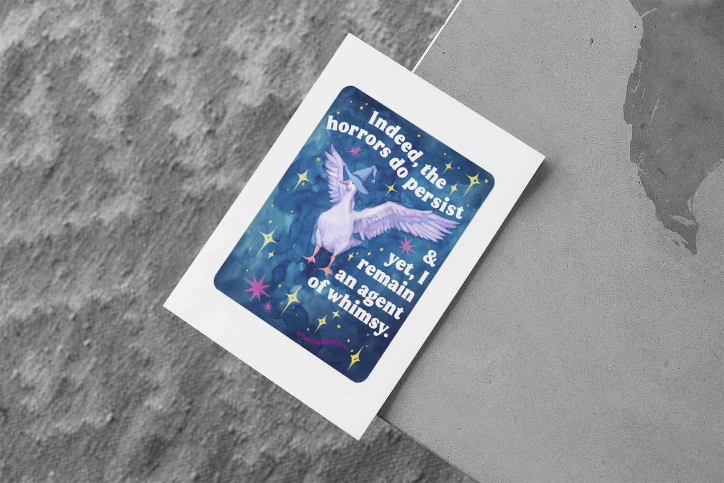 Indeed, the horrors do persist & yet, I remain an agent of whimsy: Feminist Art Print