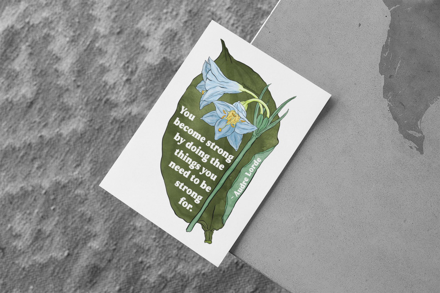 You become strong by doing the things you need to be strong for, Audre Lorde: Feminist Art Print