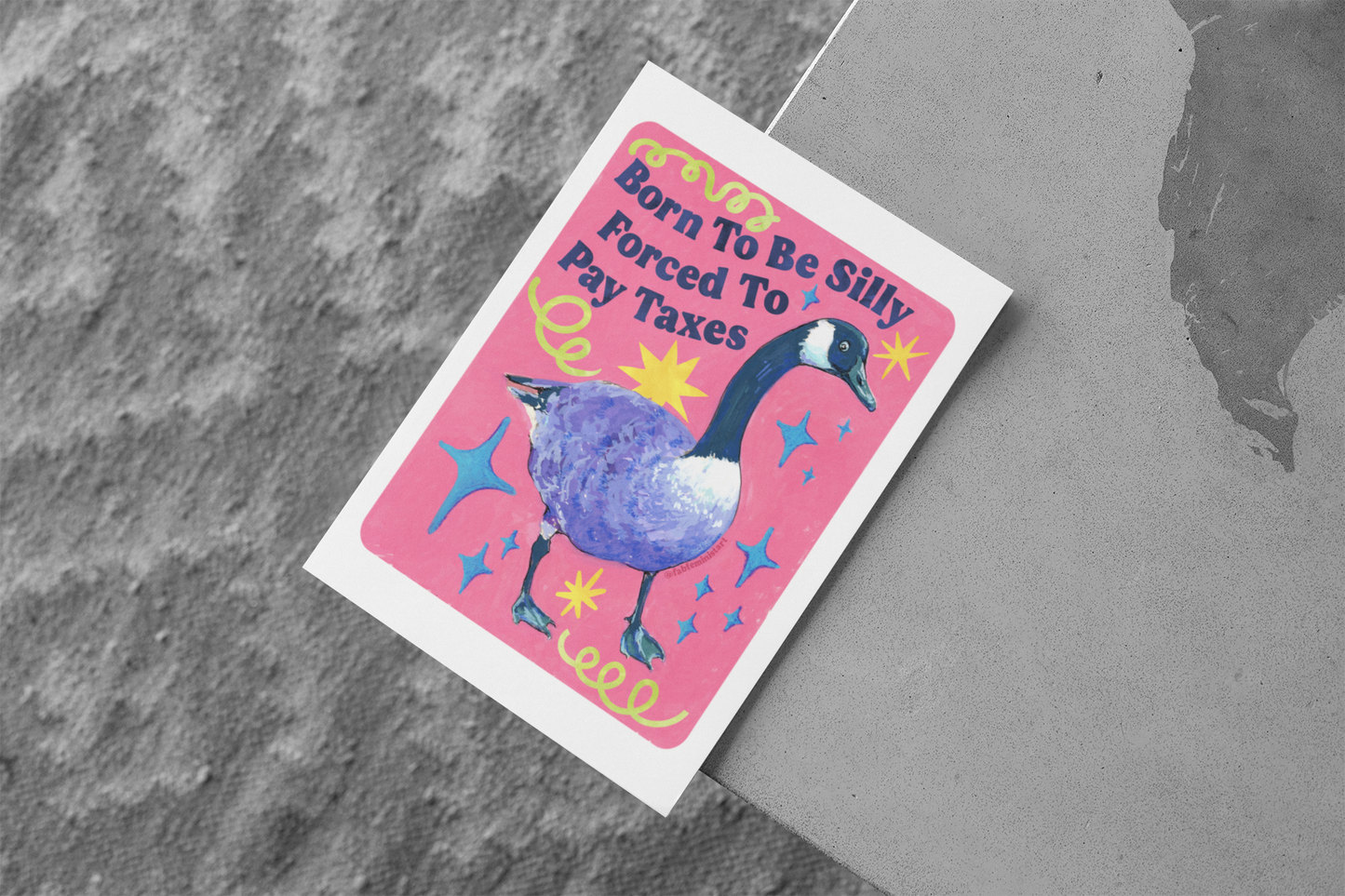 Born To Be Silly Forced To Pay Taxes: feminist art print
