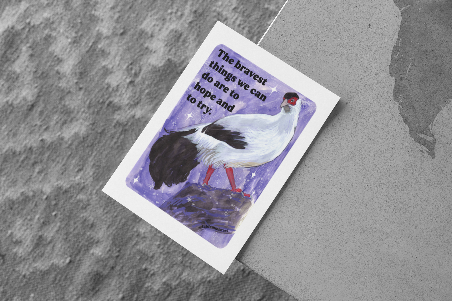 The bravest things we can do are to hope and to try: feminist art print