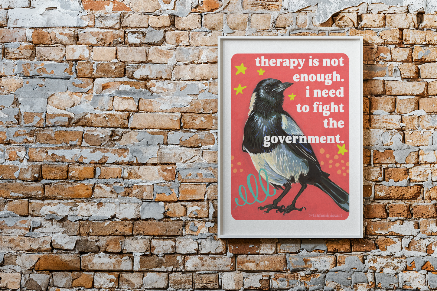 Therapy Is Not Enough, I Need to Fight the Government: feminist art print