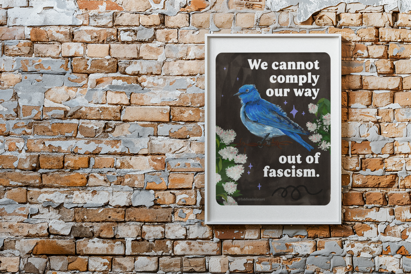 We cannot comply our way out of fascism: feminist art print