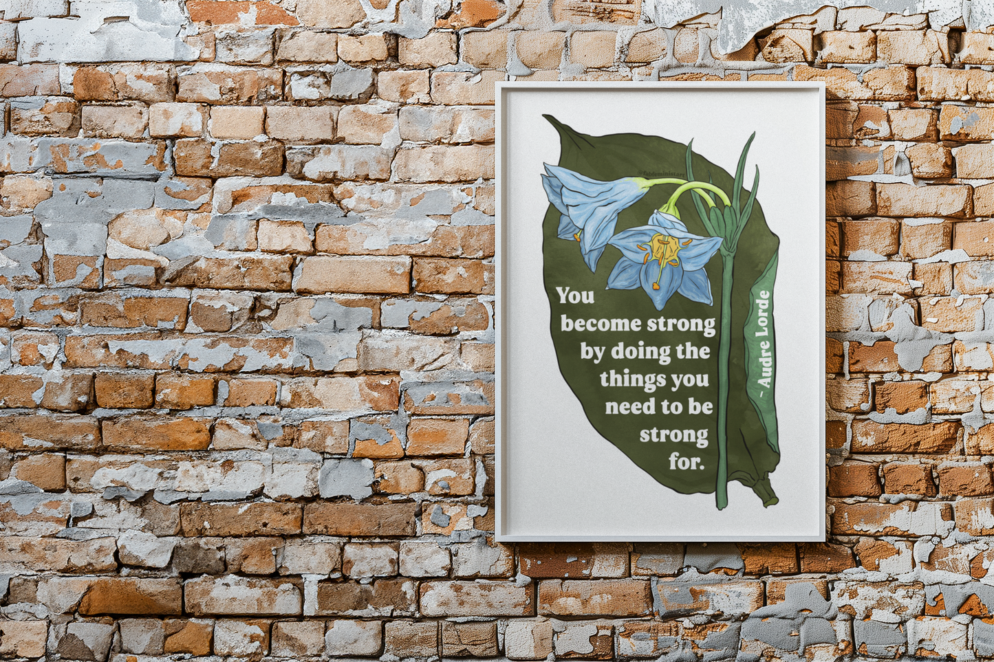You become strong by doing the things you need to be strong for, Audre Lorde: Feminist Art Print