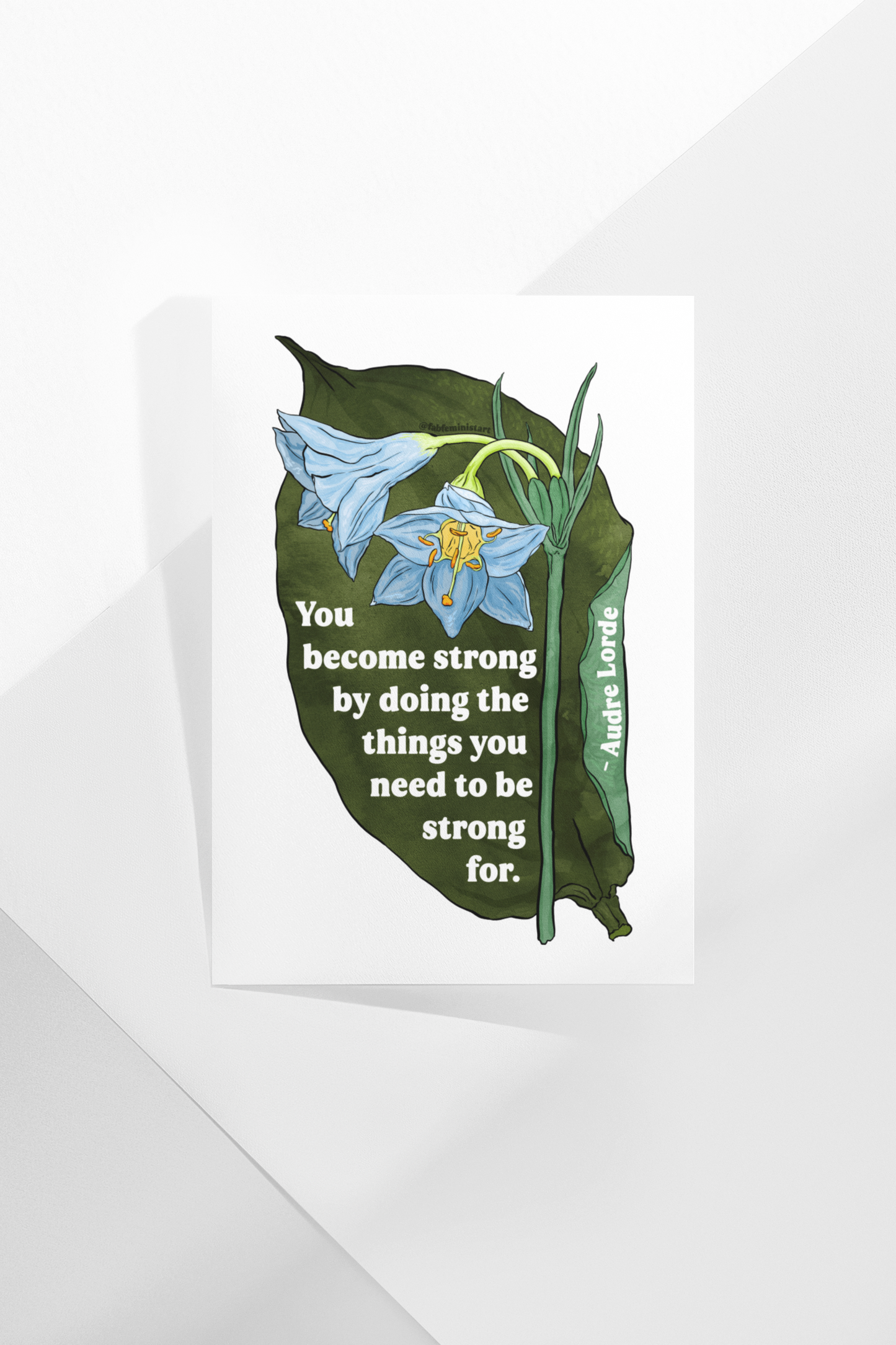 You become strong by doing the things you need to be strong for, Audre Lorde: Feminist Art Print