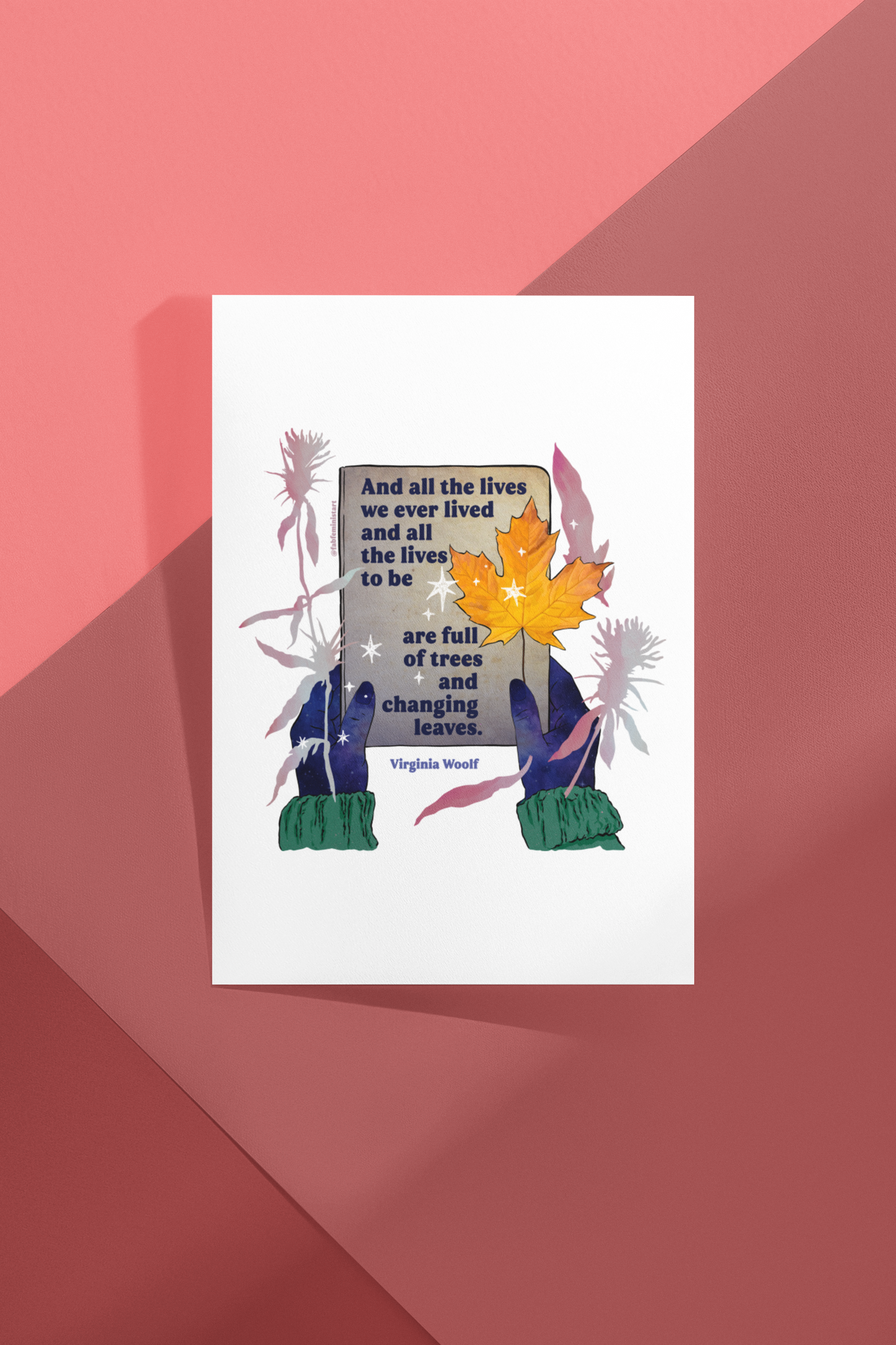 And all the lives we ever lived and all the lives to be are full of trees and changing leaves, Virginia Woolf: Feminist Art Print