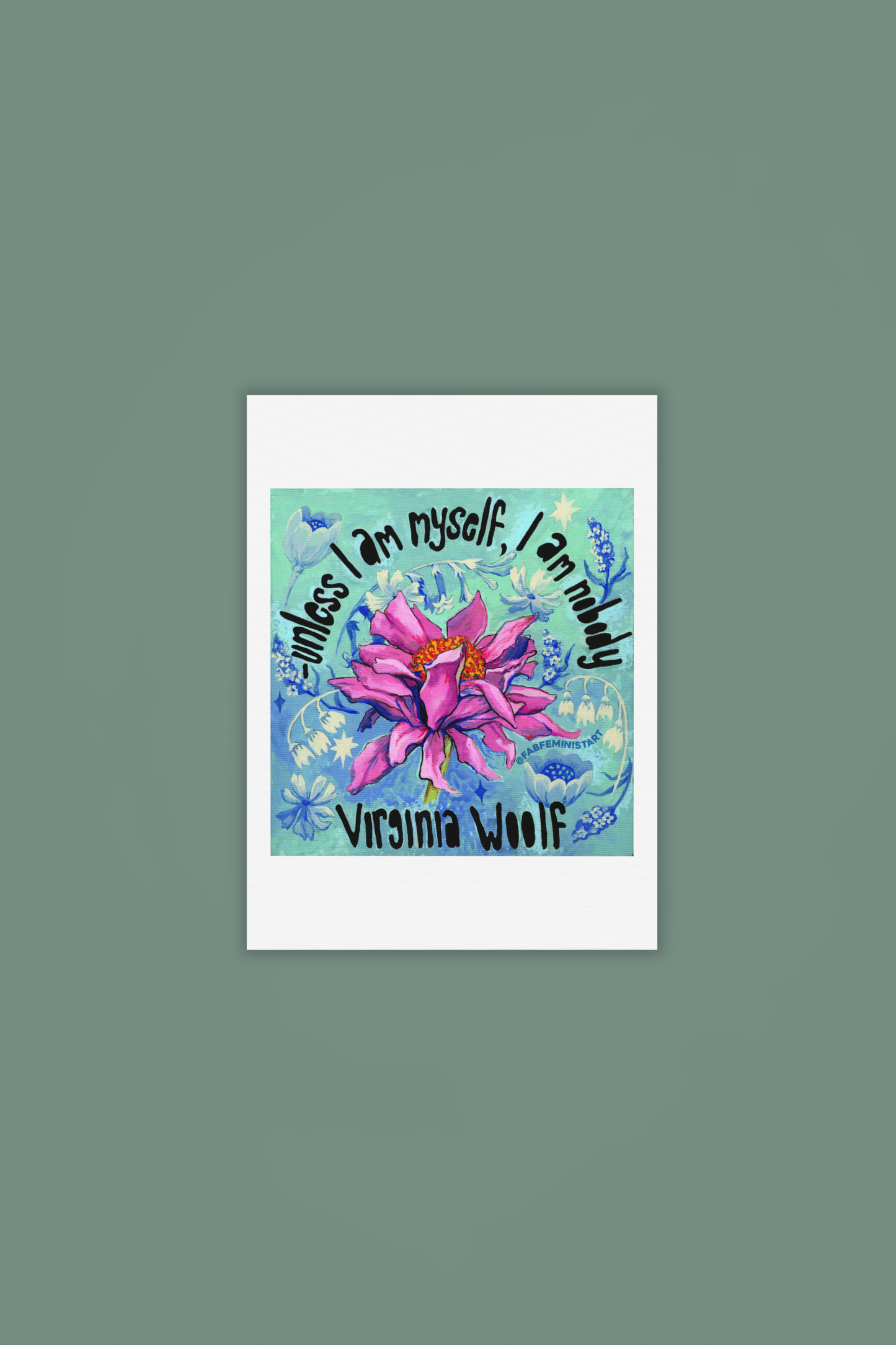 Unless I Am Myself I Am Nobody, Virginia Woolf: Feminist Print