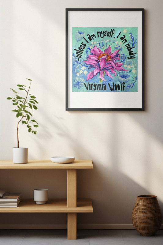 Unless I Am Myself I Am Nobody, Virginia Woolf: Feminist Print