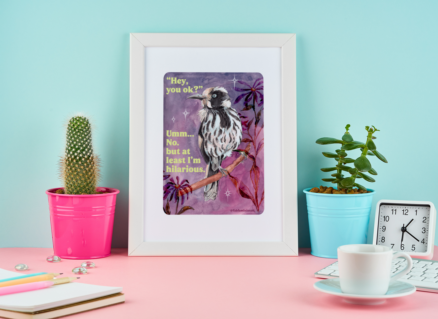 "Hey, you ok?" Umm... No. but at least I'm hilarious: feminist print
