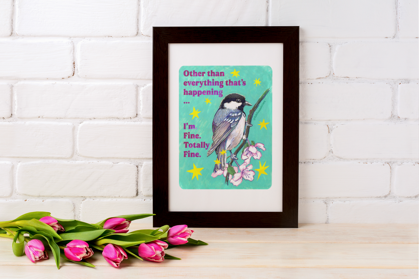 Other than everything that's happening ... I'm. Fine. Totally Fine: feminist art print