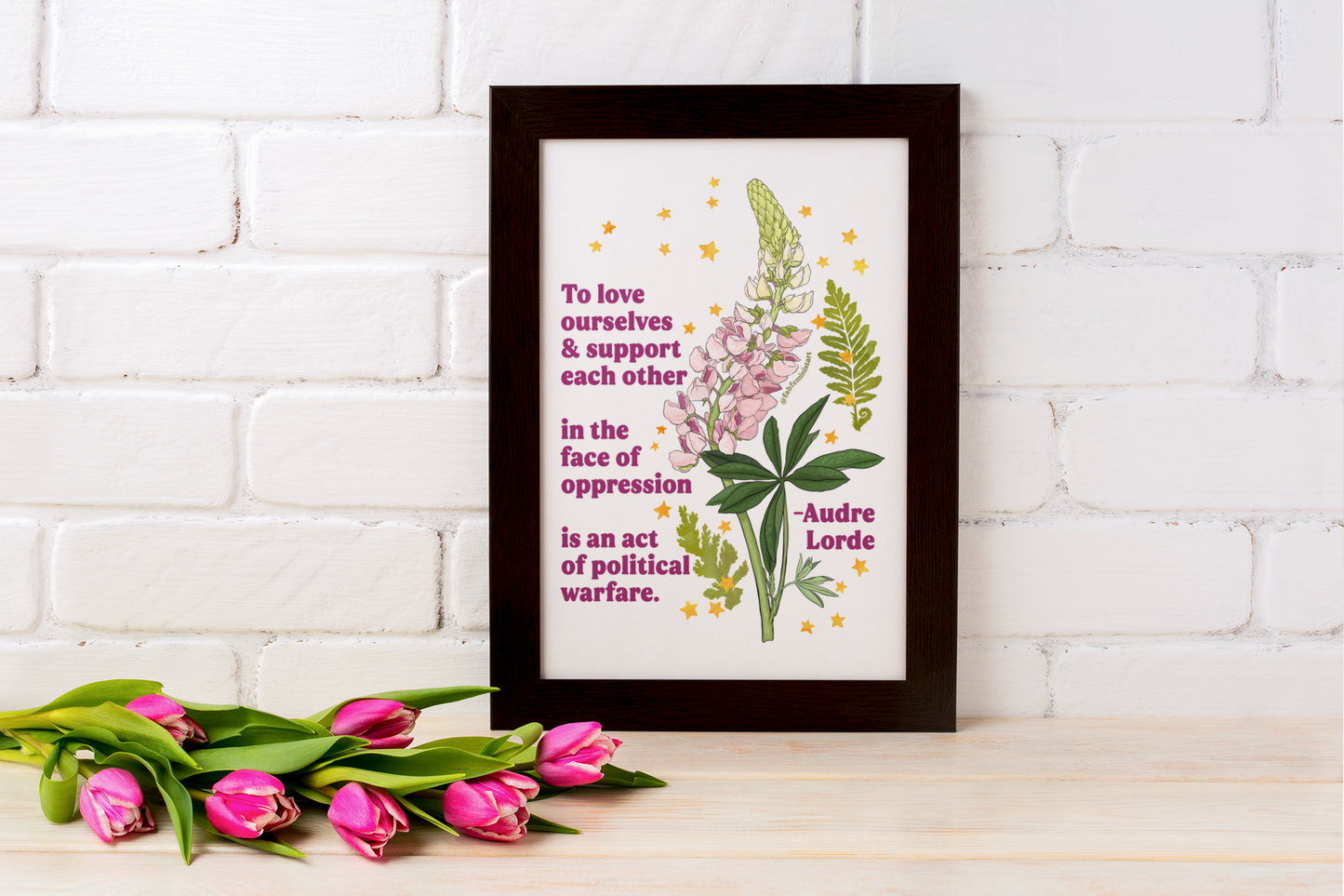 To love ourselves and support each other in the face of oppression is an act of political warfare, Audre Lorde: feminist art print