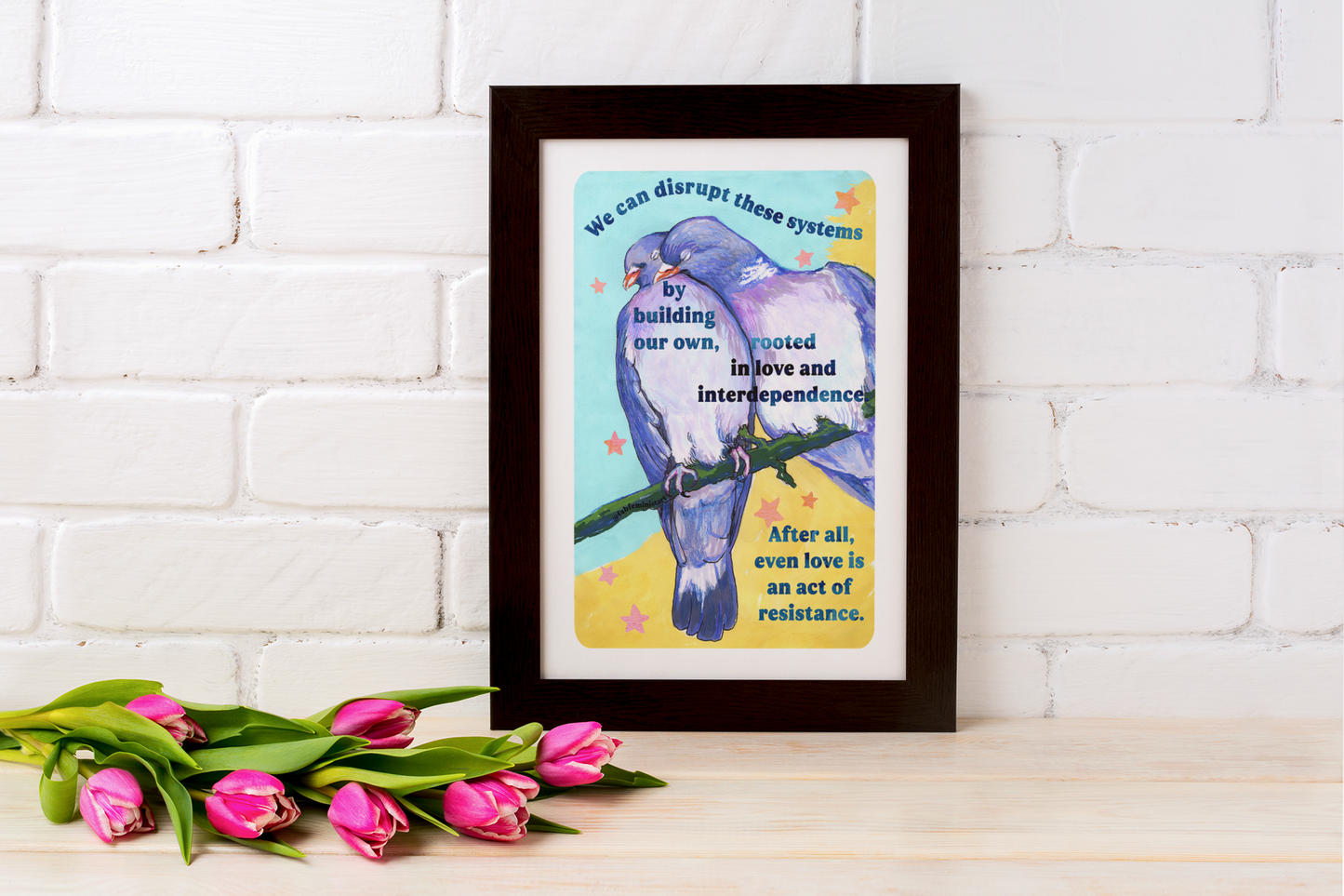 We can disrupt these systems by building our own: feminist art print