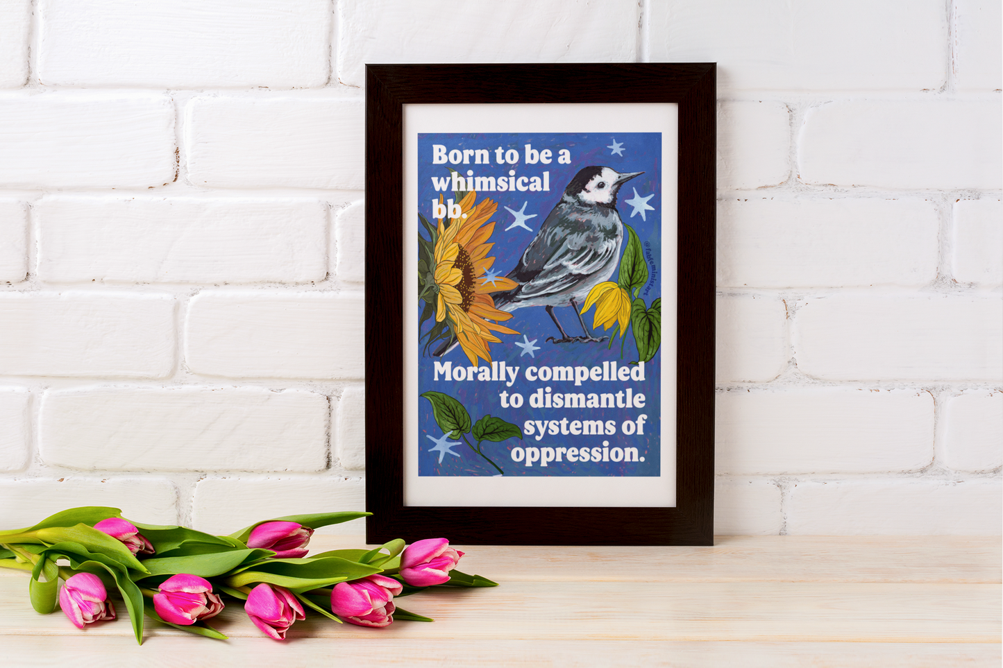 Born to be a whimsical bb, morally compelled to dismantle systems of oppression: Feminist Bird Art Print
