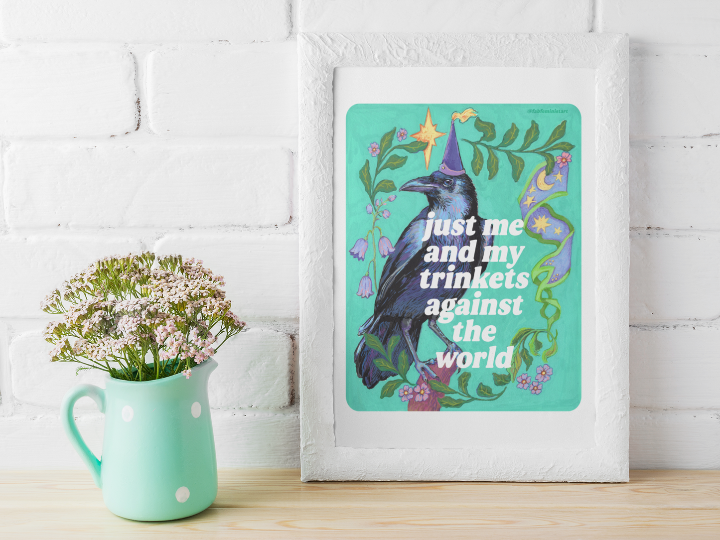 just me and my trinkets against the world: feminist art print