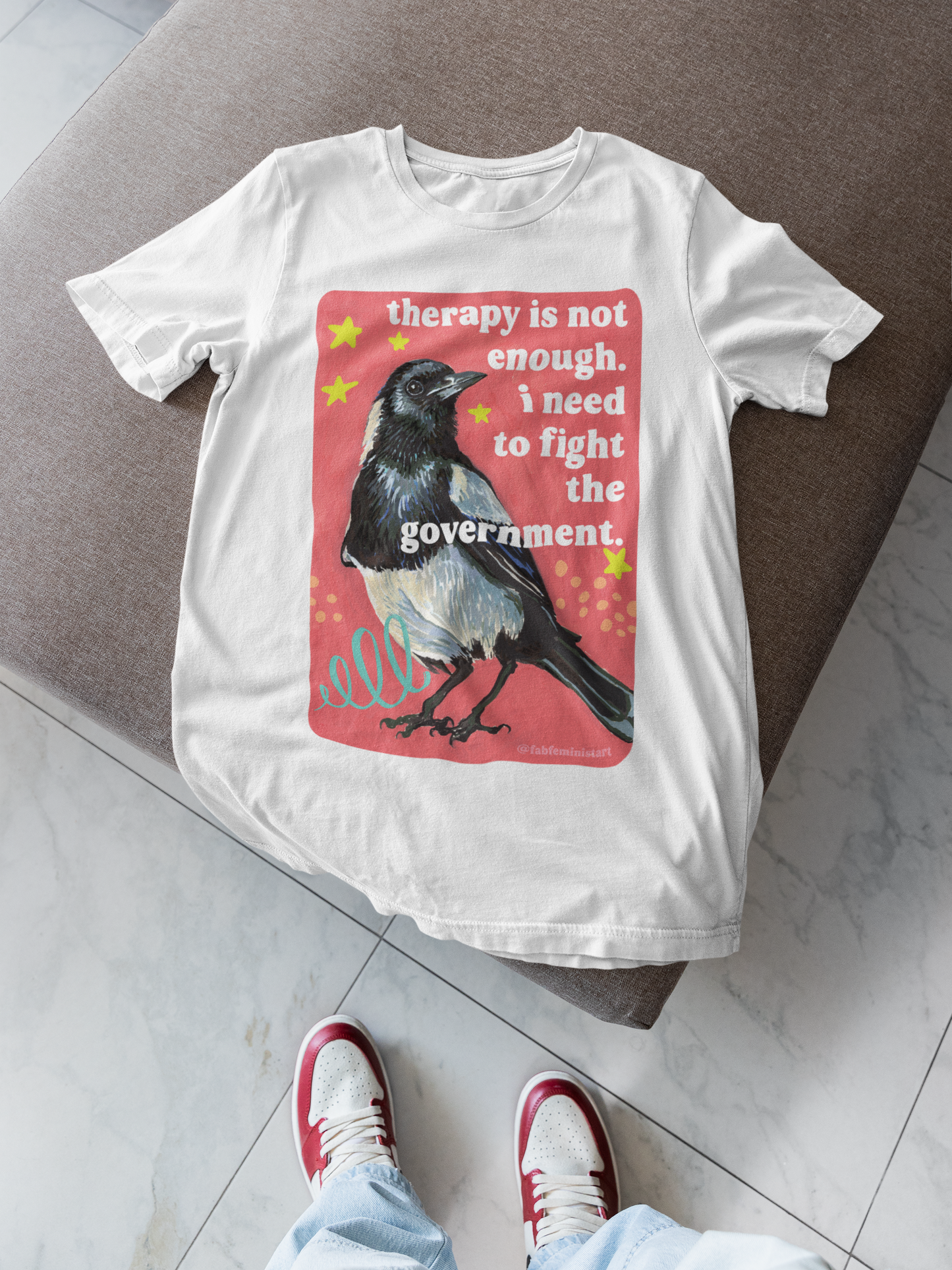 therapy is not enough. i need to fight the government: feminist shirt