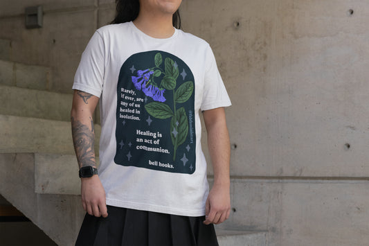 Rarely, if ever, are any of us healed in isolation. Healing is an act of communion, bell hooks: Feminist Shirt