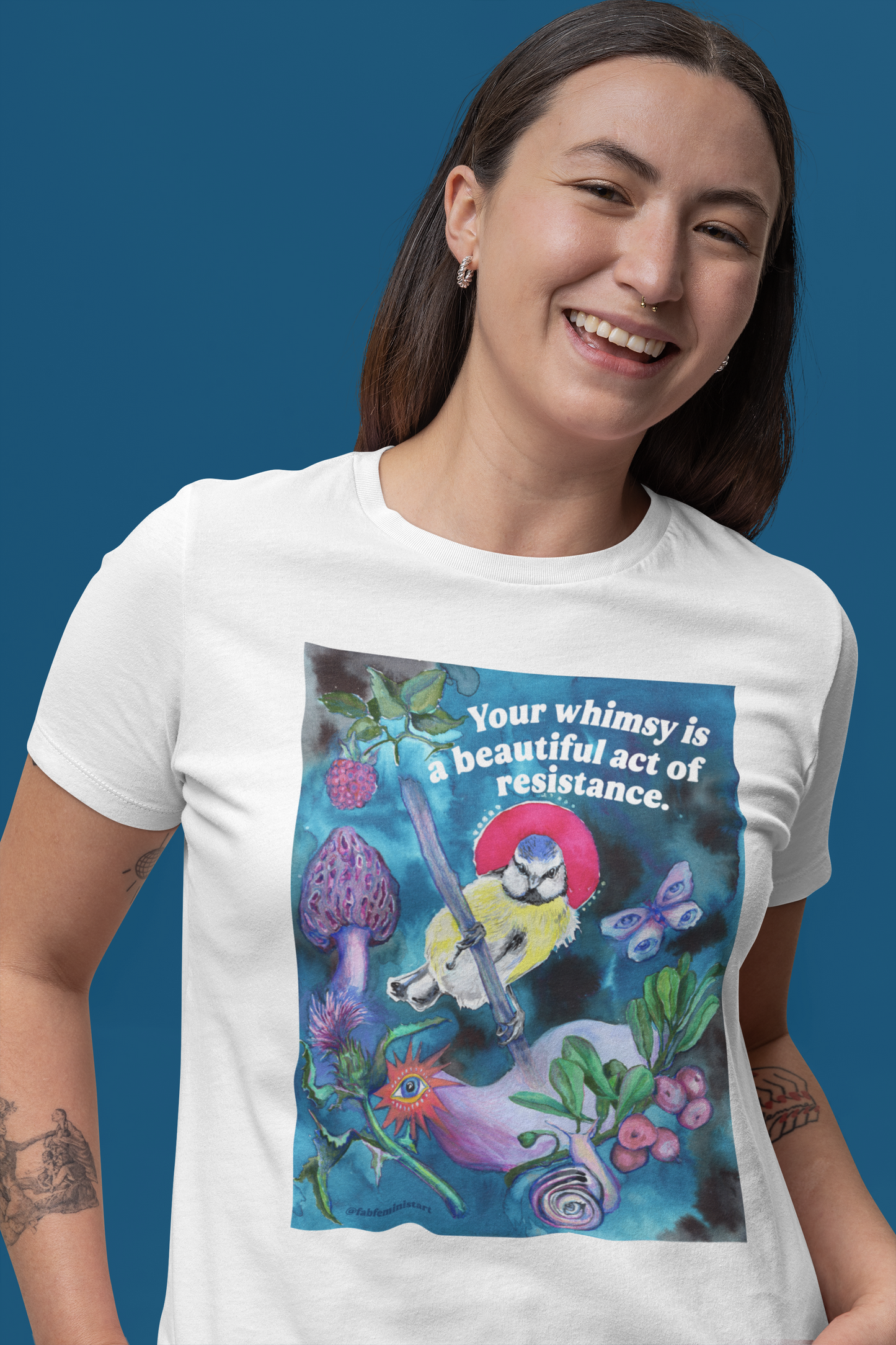 Your whimsy is a beautiful act of resistance: feminist shirt