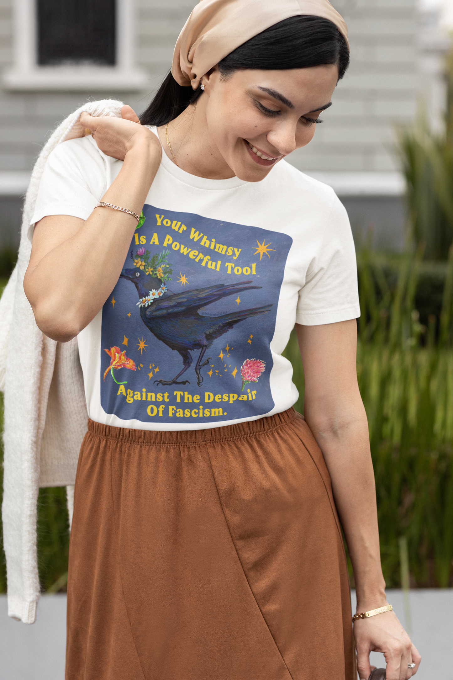 Your Whimsy Is A Powerful Tool Against The Despair Of Fascism: feminist shirt