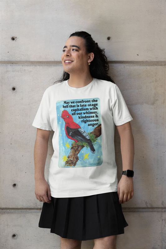 May we confront the hell that is late-stage capitalism with all our whimsy, kindness and righteous anger: feminist shirt