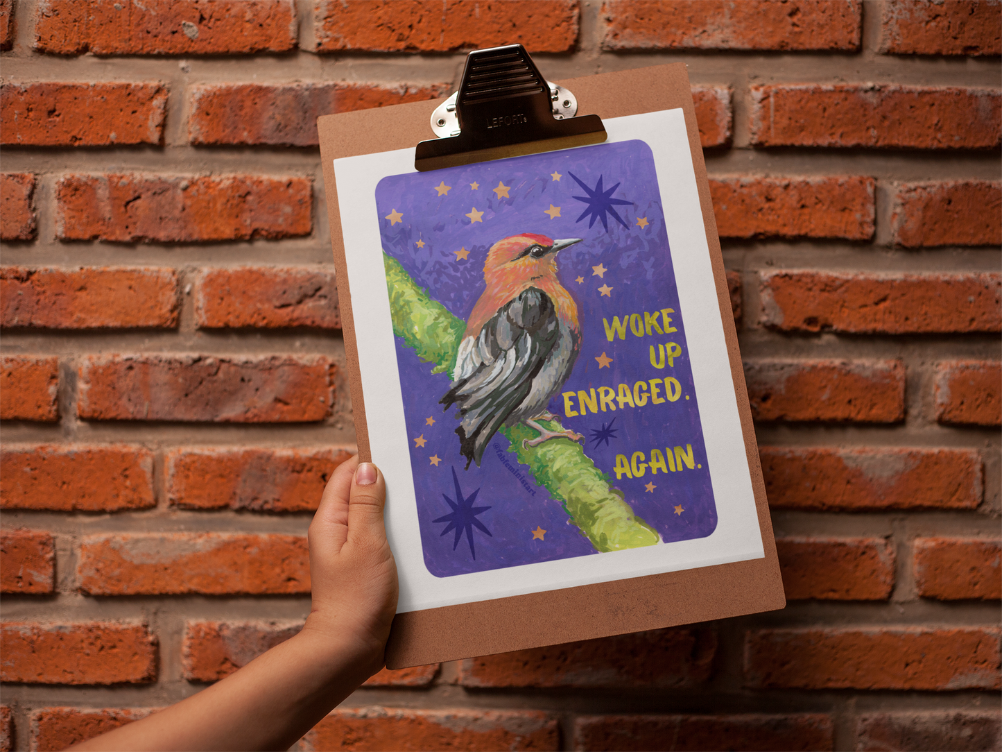Woke Up Enraged Again: Bird Art Print