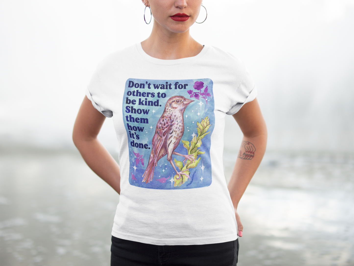 Don’t wait for others to be kind. Show them how it’s done: feminist shirt